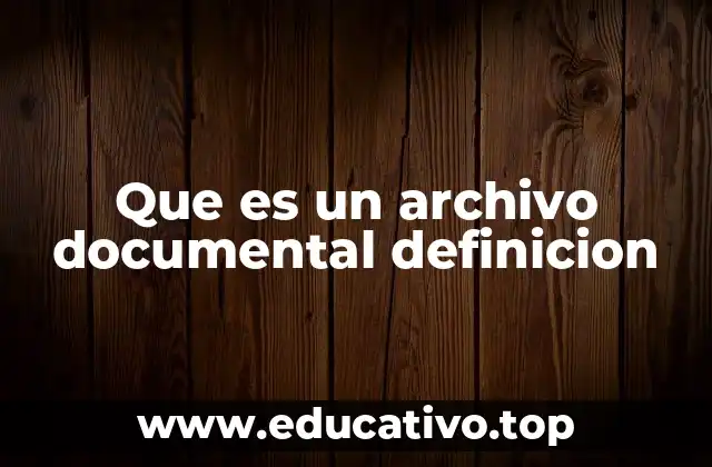 Que es un archivo documental definicion