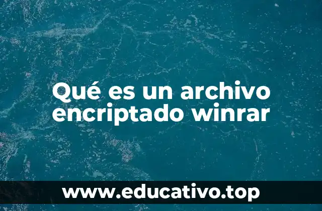 Qué es un archivo encriptado winrar
