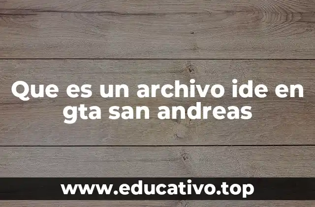 Que es un archivo ide en gta san andreas