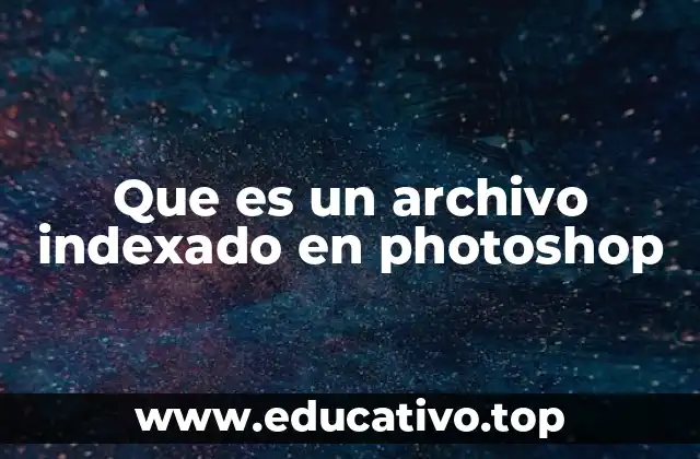 Que es un archivo indexado en photoshop