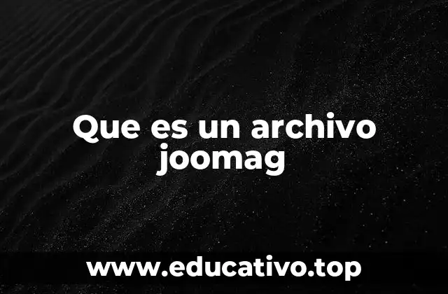 Que es un archivo joomag