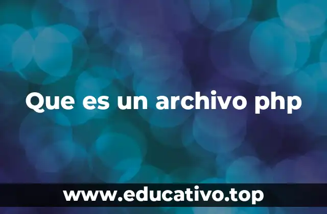 Que es un archivo php