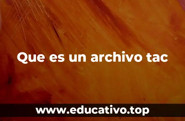 Que es un archivo tac