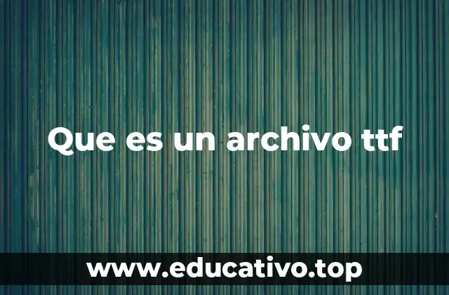 Que es un archivo ttf