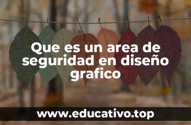 Que es un area de seguridad en diseño grafico