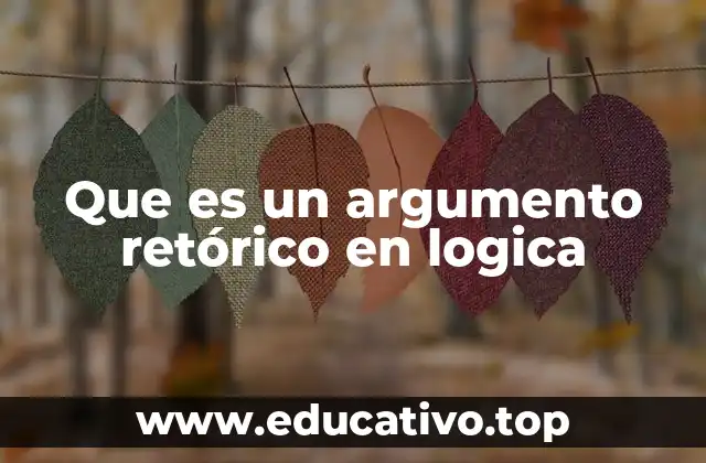 Que es un argumento retórico en logica
