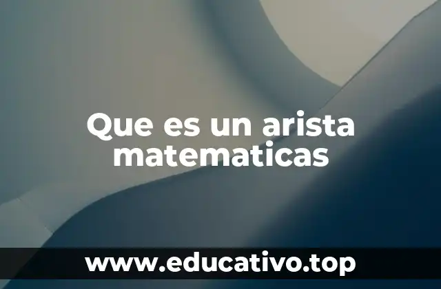 Que es un arista matematicas