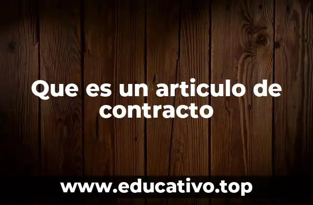 Que es un articulo de contracto