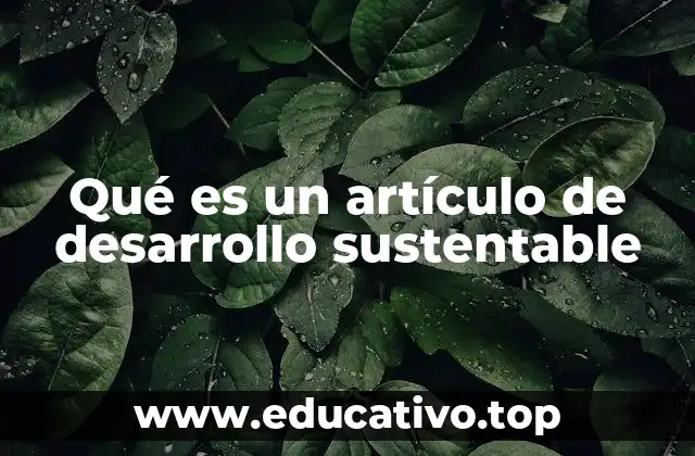 Qué es un artículo de desarrollo sustentable