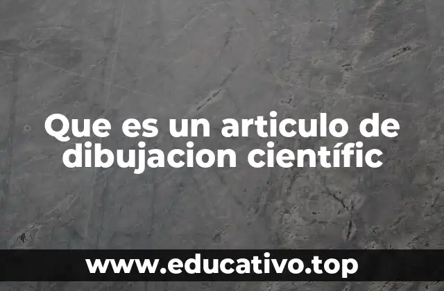 Que es un articulo de dibujacion científic