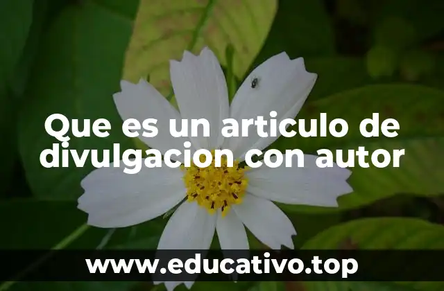 Que es un articulo de divulgacion con autor
