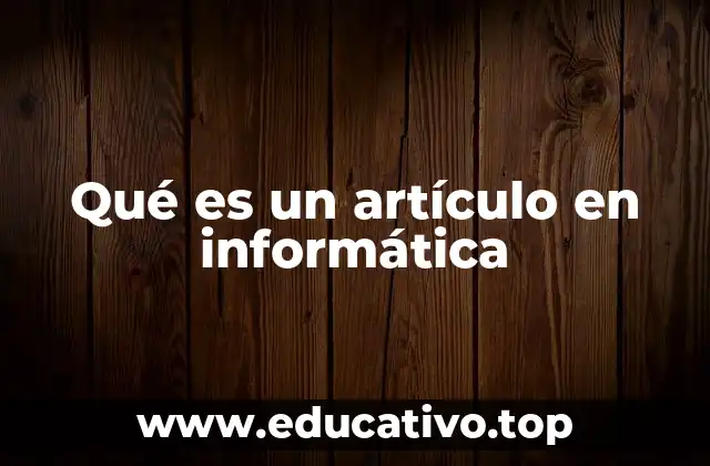 Qué es un artículo en informática