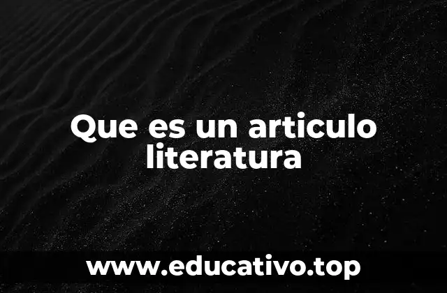 Que es un articulo literatura
