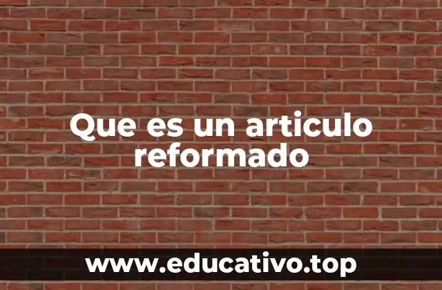 La importancia de la reforma legal en el sistema normativo