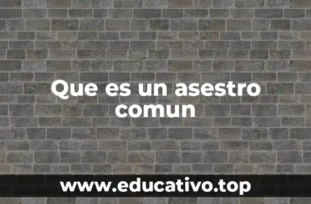 Que es un asestro comun
