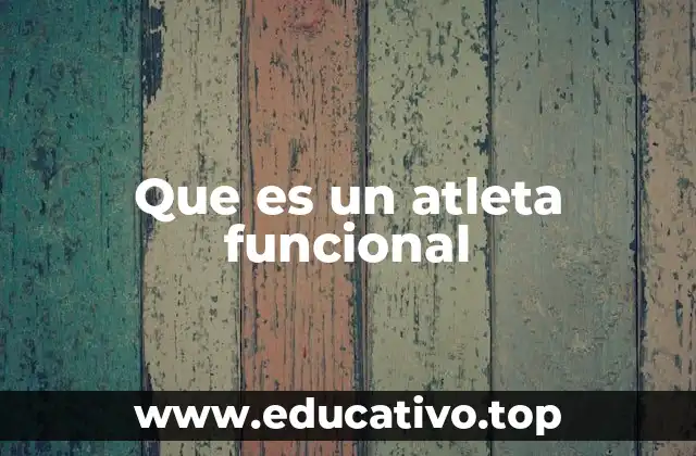 Que es un atleta funcional