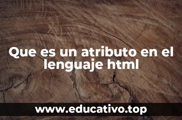 Que es un atributo en el lenguaje html