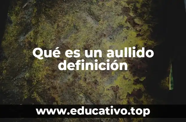 Qué es un aullido definición