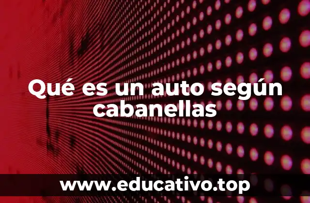 Qué es un auto según cabanellas