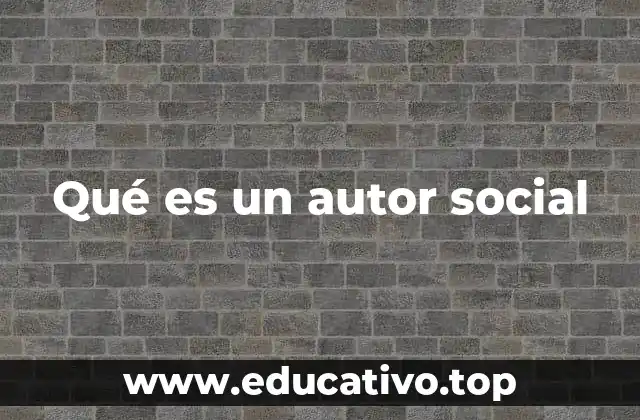 Qué es un autor social
