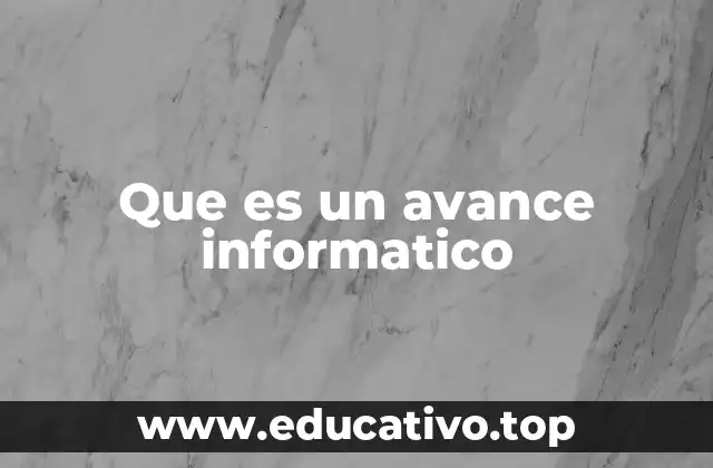 Que es un avance informatico