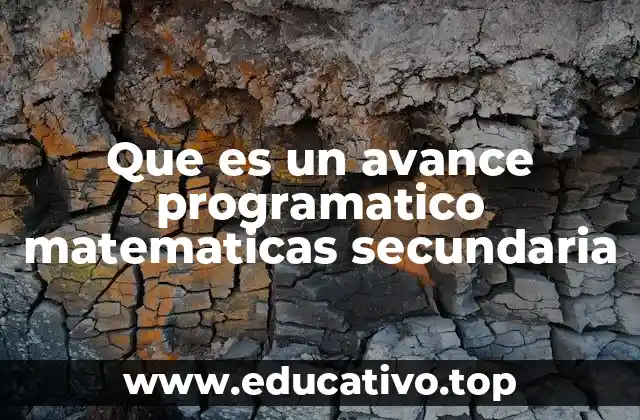 Que es un avance programatico matematicas secundaria