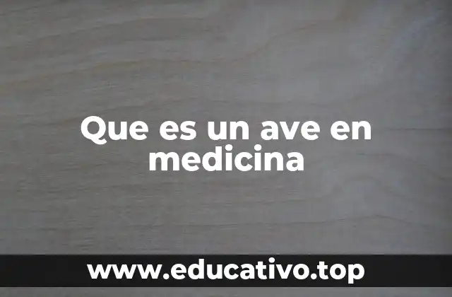 Que es un ave en medicina