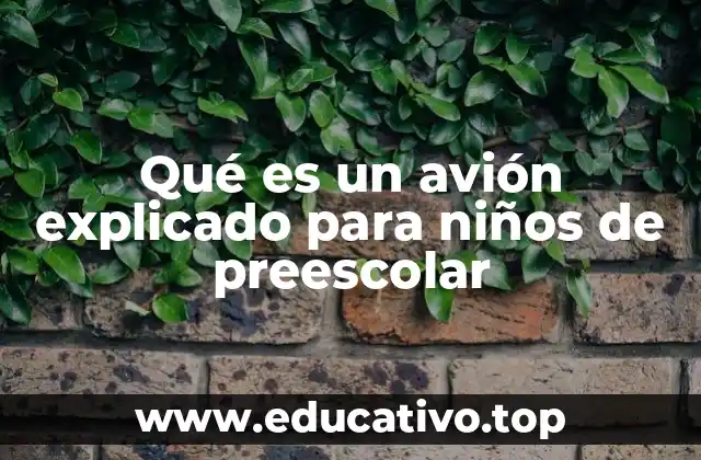 Qué es un avión explicado para niños de preescolar