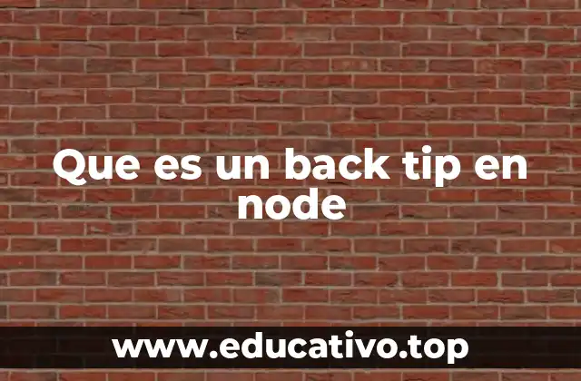 Cómo los back tips mejoran la eficiencia en Node.js