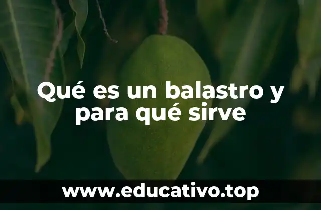 Qué es un balastro y para qué sirve