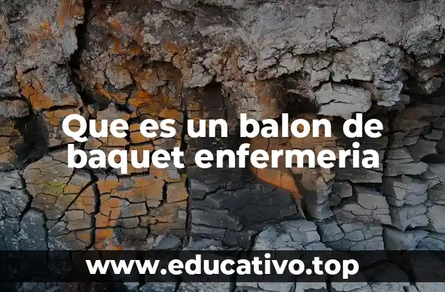 Que es un balon de baquet enfermeria