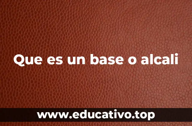 Que es un base o alcali