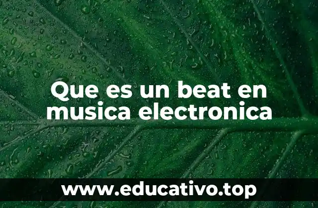 Que es un beat en musica electronica