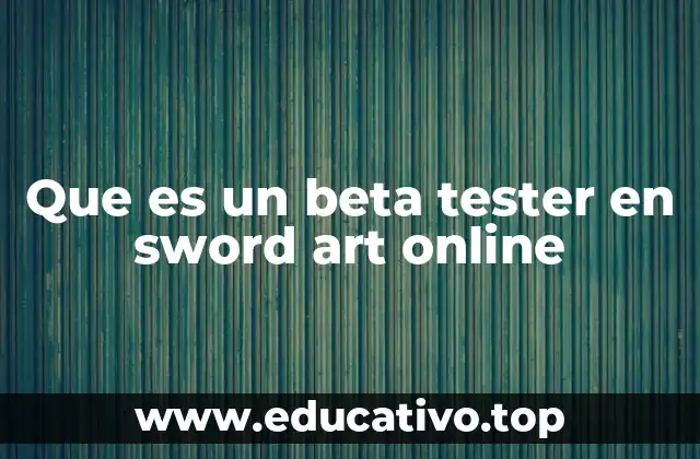 Que es un beta tester en sword art online