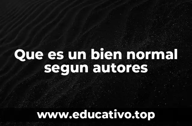 Que es un bien normal segun autores