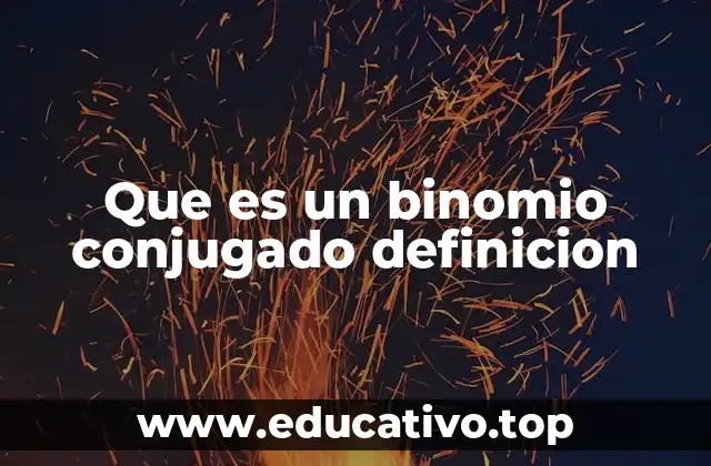 Que es un binomio conjugado definicion