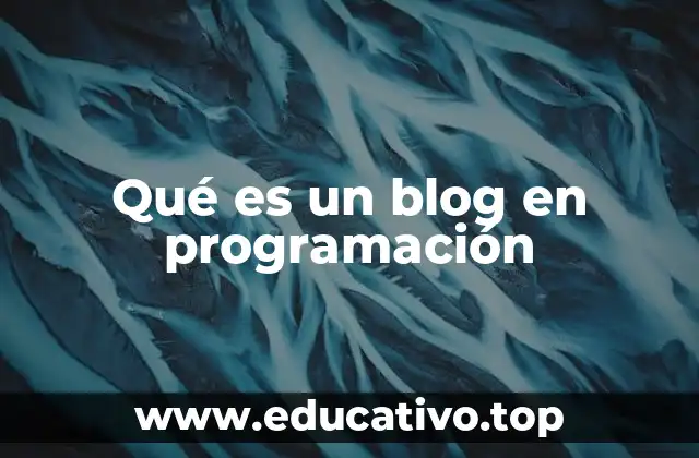 Qué es un blog en programación