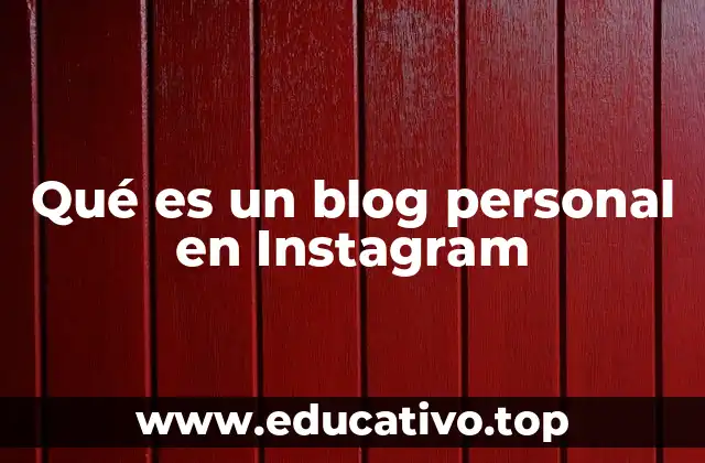 Qué es un blog personal en Instagram