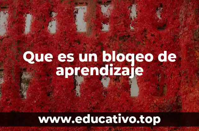 Factores que pueden causar un bloqueo de aprendizaje