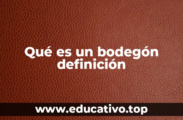 Qué es un bodegón definición