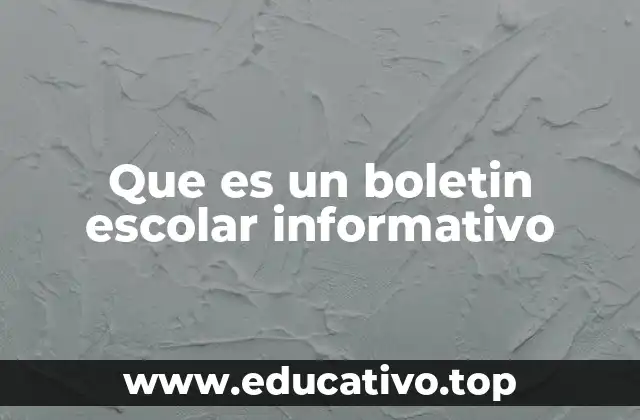 Que es un boletin escolar informativo