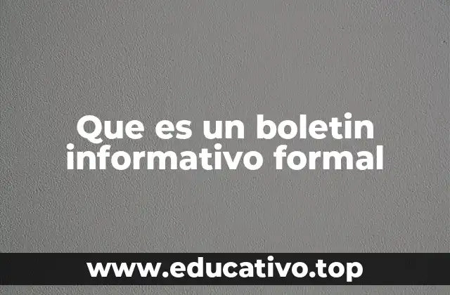 Que es un boletin informativo formal