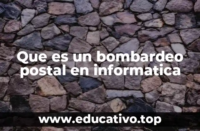Que es un bombardeo postal en informatica
