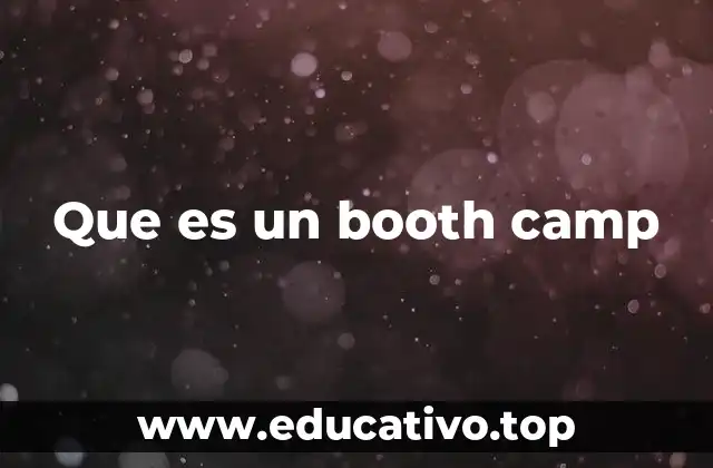 Que es un booth camp