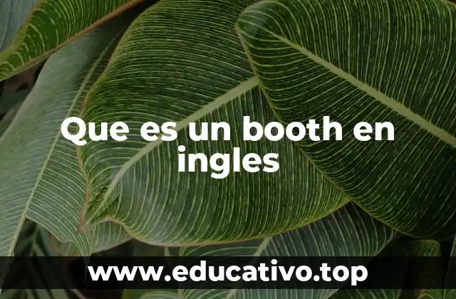 Que es un booth en ingles