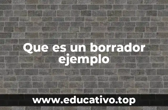 El rol del borrador ejemplo en la planificación de proyectos