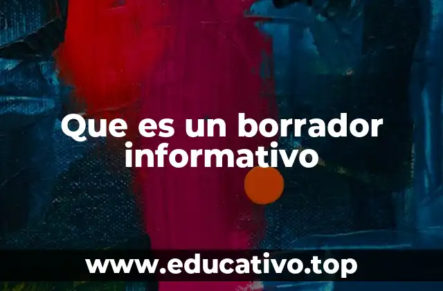Que es un borrador informativo