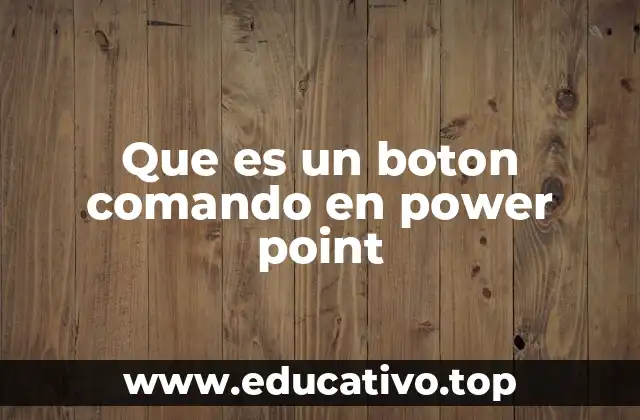 Que es un boton comando en power point