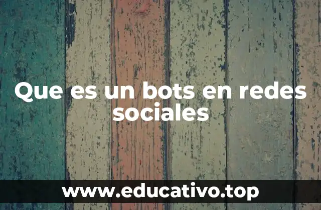 Que es un bots en redes sociales