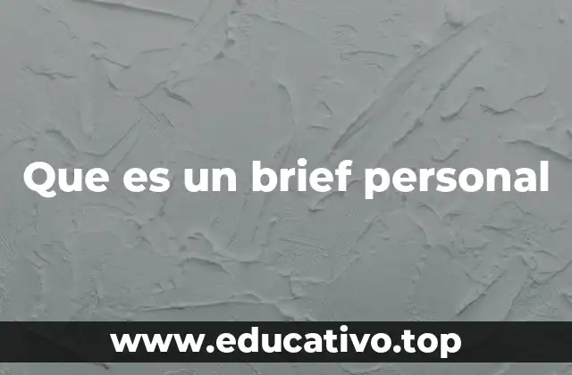 Que es un brief personal